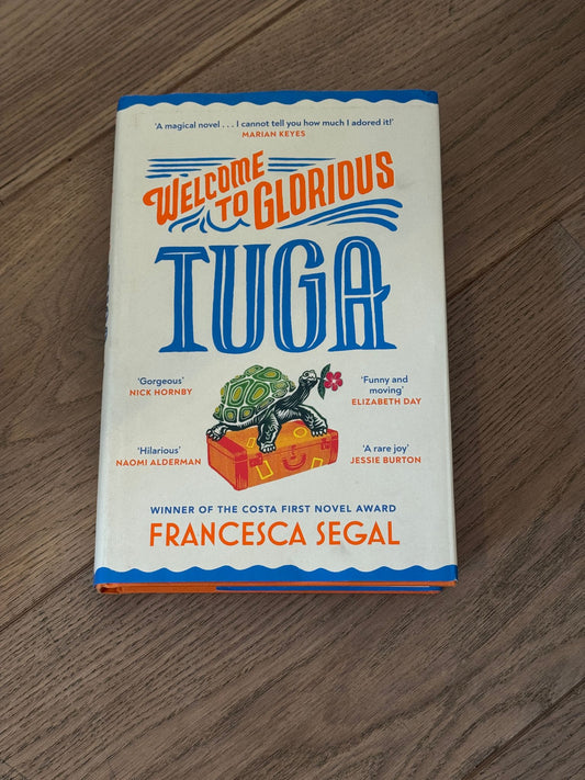Welcome to Glorious Tuga by Francesca Segal